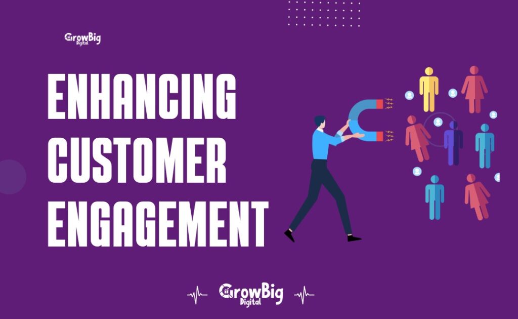 Enhancing Customer Engagement